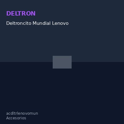 Deltroncito Mundial Lenovo