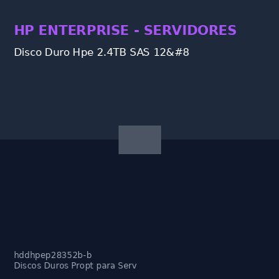 Disco Duro Hpe 2.4TB SAS 12 Gb/S Mission Critical 10K Rpm Sff (2.5″