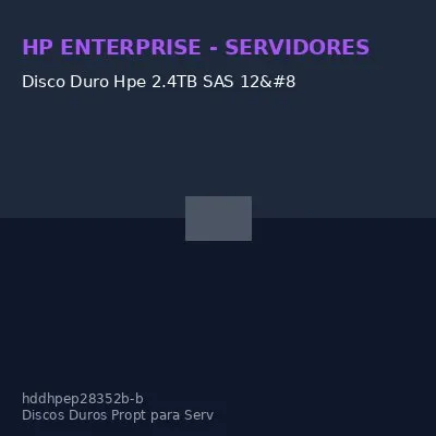 Disco Duro Hpe 2.4TB SAS 12 Gb/S Mission Critical 10K Rpm Sff (2.5″
