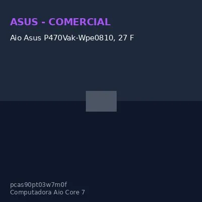 Aio Asus P470Vak-Wpe0810, 27 FHD Ips, Core 7-240H Hasta 5.2Ghz, 16GB Ddr5, 512GB SSD